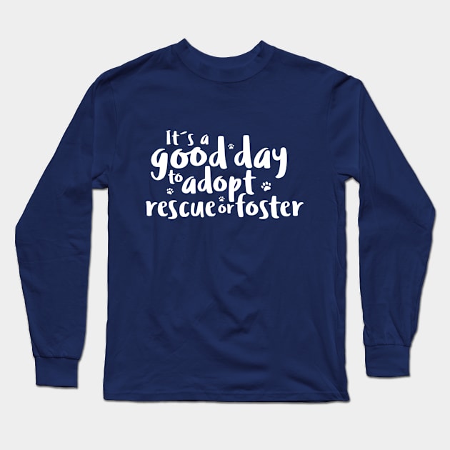 DOG ADOPTION. Rescue, Adopt, Foster. Long Sleeve T-Shirt by Ale